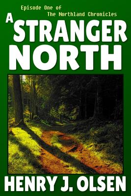 A Stranger North - Olsen, Henry J