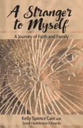 A Stranger to Myself: A Journey of Faith and Family