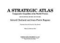 A Strategic Atlas: Comparative Geopolitics of the World's Powers - Chaliand, Gerard