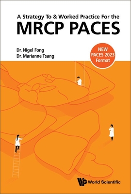 A Strategy to and Worked Practice for the MRCP Paces - Fong, Nigel, and Tsang, Marianne