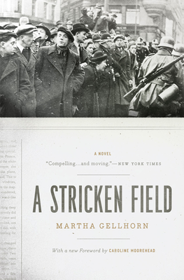 A Stricken Field - Gellhorn, Martha, and Moorehead, Caroline (Foreword by)