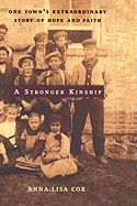 A Stronger Kinship: One Town's Extraordinary Story of Hope and Faith