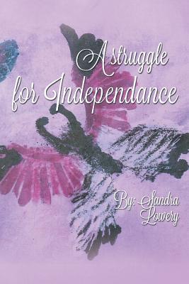 A Struggle for Independence: Life with Cerebral Palsy - Lowery, Sandra