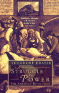 A Struggle for Power: American Revolution - Draper, Theodore