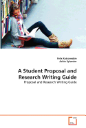 A Student Proposal and Research Writing Guide
