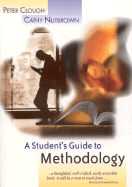 A Student s Guide to Methodology: Justifying Enquiry - Clough, Peter, and Nutbrown, Cathy