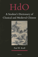 A Student's Dictionary of Classical and Medieval Chinese