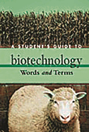 A Student's Guide to Biotechnology [4 volumes]