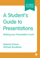 A Students Guide to Presentations: Making your Presentation Count