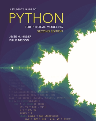 A Student's Guide to Python for Physical Modeling: Second Edition - Kinder, Jesse M, and Nelson, Philip