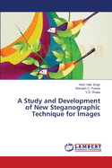 A Study and Development of New Steganographic Technique for Images