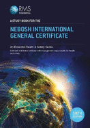 A Study Book For The NEBOSH International General Certificate: An Essential Health & Safety Guide