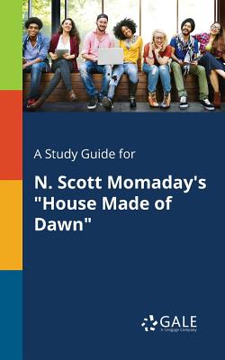 A Study Guide for N. Scott Momaday's "House Made of Dawn" - Gale, Cengage Learning