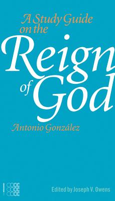 A Study Guide on the Reign of God - Gonzlez, Antonio
