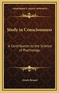 A Study in Consciousness: A Contribution to the Science of Psychology