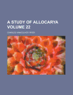 A Study of Allocarya Volume 22