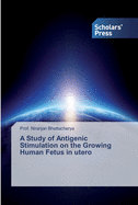 A Study of Antigenic Stimulation on the Growing Human Fetus in utero