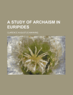 A study of archaism in Euripides