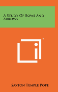 A Study Of Bows And Arrows
