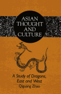 A Study of Dragons, East and West - Wawrytko, Sandra a (Editor), and Qiguang Zhao