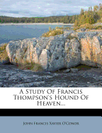 A Study of Francis Thompson's Hound of Heaven