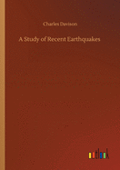 A Study of Recent Earthquakes