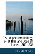 A Study of the Writings of D. Mariano Jose de Larra, 1809-1837