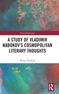 A Study of Vladimir Nabokov's Cosmopolitan Literary Thoughts