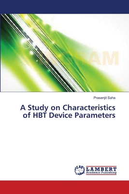 A Study on Characteristics of HBT Device Parameters - Saha, Prasenjit