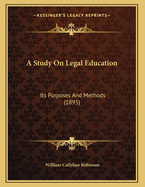 A Study on Legal Education: Its Purposes and Methods (1895)