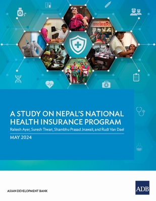 A Study on Nepal's National Health Insurance Program - Ayer, Rakesh, and Tiwari, Suresh, and Jnawali, Shambhu Prasad