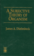 A Subjective Theory of Organism