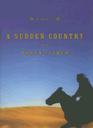 A Sudden Country - Fisher, Karen