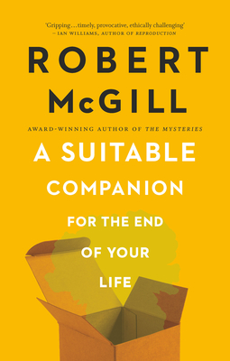 A Suitable Companion for the End of Your Life - McGill, Robert