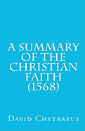 A Summary of the Christian Faith (1568)