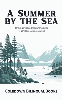 A Summer by the Sea: Bilingual Norwegian-English Short Stories for Norwegian Language Learners - Books, Coledown Bilingual