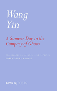 A Summer Day in the Company of Ghosts: Selected Poems