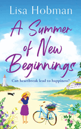 A Summer of New Beginnings: An uplifting, feel-good romance from Lisa Hobman