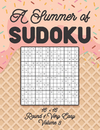 A Summer of Sudoku 16 x 16 Round 1: Very Easy Volume 3: Relaxation Sudoku Travellers Puzzle Book Vacation Games Japanese Logic Number Mathematics Cross Sums Challenge 16 x 16 Grid Beginner Friendly Easy Level For All Ages Kids to Adults Gifts