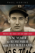 A SUMMER to REMEMBER with TED WILLIAMS: Another Time-Travel Trip for Sammy Baker