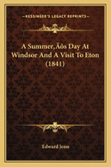 A Summer's Day at Windsor and a Visit to Eton (1841)