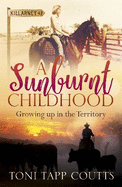 A Sunburnt Childhood: The bestselling memoir about growing up in the Northern Territory