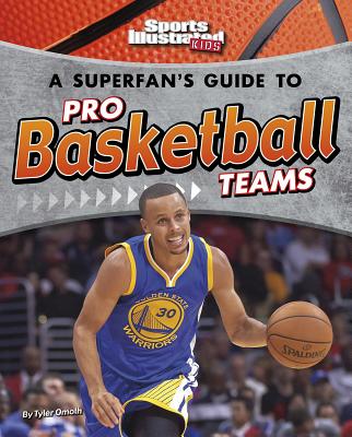 A Superfan's Guide to Pro Basketball Teams - Omoth, Tyler