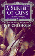 A Surfeit of Guns - Chisholm, P. F.