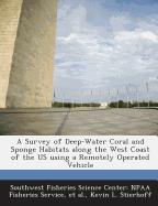 A Survey of Deep Water Coral and Sponge Habitats Along the West Coast of the Us Using a Remotely Operated Vehicle