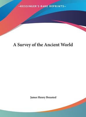A Survey of the Ancient World - Breasted, James Henry