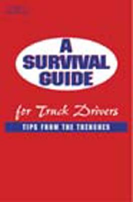 A Survival Guide for Truck Drivers: Tips from the Trenches - Adams, Alice, and Ryder, Andrew