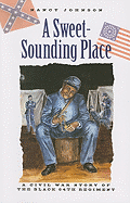 A Sweet-Sounding Place: A Civil War Story