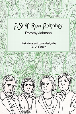A Swift River Anthology - Johnson, Dorothy