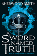 A Sword Named Truth: Rise of the Alliance Book One